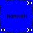 Blue background with white dashed lines and asterisk-like symbols forming a , four instances of the text 'hannah' in black pixelated font at corners