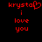 Red pixelated text on black background displays 'krystal' with a heart symbol replacing the 'y', followed by 'i love you' in four lines.