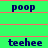 Green background with red horizontal lines and blue text reading 'poop' or 'teehee' in a pattern