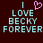 Pixelated text reads 'I LOVE BECKY FOREVER' with a pink heart symbol replacing the word 'love', displayed on dark red background.