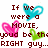 Pixelated text reads 'If we were a MOVIE, you'd be the RIGHT guy... and i'd be the Best FRIEND that you'd fall in fall in LOVE with...' with colored heart symbols.