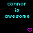 Pixelated cyan text 'connor is awesome' repeated twice on black background with pink heart symbols below each phrase.