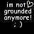 Pixelated text reads "im not grounded anymore! :)" with a heart symbol replacing the 'o' in 'not' on the left side of the image.