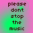 Four identical display pixelated text 'please dont stop the music' on a pink-to-green gradient background with subtle circular patterns
