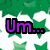 Pixelated green and white background with purple text 'Um...' in a black-outlined speech bubble.