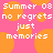 Pixelated text on a pink background with orange circles, repeating 'Summer 08 no regrets just memories' in white block letters.