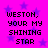 Pixelated text on a bright pink background with purple stars, repeating 'WESTON, YOUR MY SHINING STAR' in four identical