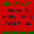 Red background with green pixelated borders and text reading 'Have A Holly Jolly Christmas' in black pixelated font.