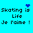 Pixelated blue background with black text reading "Skating is Life Je l'aime!" and two blue pixelated symbols, one heart and one starburst, in the top corners.