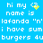 Blue background with white pixelated text reading 'hi my <3 name is lafanda "n' lafanda "n i have sumi i have sum burgers 4uburgers 4u', featuring a yellow spark animation on the heart symbol.