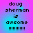 Pixelated text on a gradient background reads 'doug sherman is awsome !!!!!!!!!' with varying pixel density across four