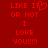 Red pixelated text on red background with heart symbol replacing 'I' in 'LIKE IT OR NOT I LOVE YOU!!!!'
