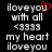Black background with white pixelated text reading 'iloveyou with all <3333 my heart iloveyou' and a red pixelated heart symbol above the 'u' in 'iloveyou'.