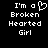 Pixelated text reads "I'm a Broken Hearted Girl" with a broken heart symbol replacing the 'o' in 'Broken', displayed on black background.