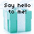Pixelated teal gift box with white ribbon, displaying sequential text: 'Say hello to me!', 'Because I was a Human Present For.....', and 'One hour And Three Minutes'.