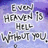 A static image with text reading "Even Heaven Is Hell Without You." on a purple gradient background.