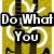 Yellow background with black vertical stripes and white swirling patterns, overlaid with bold text fragments reading Do What You Want!! What could go Wrong!!