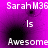 Purple background with white text reading 'SarahM36 Is Awesome' in four identical arranged in a