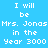Blue background with white pixelated text reading "I will be Mrs. Jonas in the Year 3000" arranged in a , some words on black rectangular backgrounds