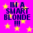 A static image with a bright pink background filled with yellow stars, displaying the text "IM A SMART BLONDE !!!" in dark blue pixelated letters.