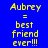 Yellow pixelated text on blue background reads 'Aubrey = best friend ever!!!' with a bright white glow effect in the lower-left quadrant.