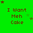 Green background with repeated text "I Want Meh Cake" in brown pixelated font, surrounded by small green and red stars.