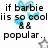 Pixelated text asks why buy Barbie Friends if she's so cool and popular, with blue hearts and gray stars on a white background.