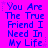 Blue pixelated text on a bright purple background repeats the phrase "You Are The True Friend I Need In My Life" across multiple and