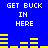 Blue background with white pixelated text 'GET BUCK IN HERE' and yellow horizontal bars in a repeating pattern.