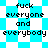 Pixelated text 'fuck everyone and everybody' on a blue and white checkered background with a diamond pattern.