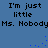 Blue background with repeated black text "I'm just little Ms. Nobody" and scattered blue dots in two identical horizontal sections.
