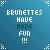 Blue background with white pixelated text reading "BRUNETTES HAVE MORE FUN !!!" and four corner decorative patterns.