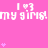 Pink background with repeated white text 'I ❤️ my girls!' and scattered pink hearts, some forming vertical stacks.