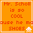 Orange pixelated square with red text reading "Mr. Scholl is so COOL cause he moouse he mo SHOES" and a white pixelated alien icon in the bottom right corner.