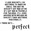 identical text-based icons with 'I LOVE HOW HE'LL DO ANYTHING TO MAKE ME SMILE' and 'I THINK HE'S... perfect' text, each with a single word highlighted in different colors