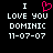 Black background with white pixelated text reading "I LOVE YOU DOMINIC 11-07-07" and a pink heart symbol above the word "LOVE" in the left view.