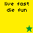 Pixelated image with yellow and green sections displaying 'live fast die fun' text and two star icons, one green and one yellow.