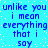 Blue pixelated text repeats 'unlike you i mean everything that i say' on a light blue background with scattered white dots.