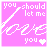 Pixelated pink square with white text reading 'you should let me love you' and a heart symbol, featuring two identical frames side-by-side.