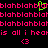 Pixelated text repeats 'blahblah' in pink on black background with green cursor, 'is all i hear' text, and two pink '<3' symbols.