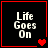 Black background with red border, white text "Life Goes On" and pixelated heart symbols changing across four