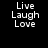 Pixelated text 'Live Laugh Love' displayed in white on black background, two identical instances side-by-side.
