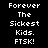 Pixelated text displays 'Forever The Sickest Kids. FTSK!' in white on black background with red highlight boxes shifting across lines.