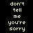Pixelated text displays 'don't tell me you're sorry' across three with red highlight changes on individual words