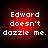 Four identical red circular icons with white pixelated text reading "Edward doesn't dazzle me." arranged in a on black background