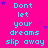 Bright pink background with cyan text repeating 'Don't let your dreams slip away' and scattered blue stars, no visible animation changes.