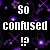 Pixelated text 'so confused !?' in white on black background with purple floral patterns, animated by flickering light effects.