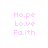 three and two displays the words Hope, Love, Faith in pink text on white backgrounds with light blue rectangular overlays shifting positions across frames