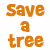 A static image with orange text reading 'Save a tree' on the left and 'eat a Beaver' on the right, above a pixelated green tree icon.