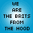 Four identical display pixelated text on a blue gradient background, each reading "WE ARE THE BRITS FROM THE HOOD" in black block letters